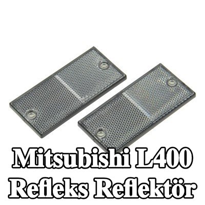 XL Yapışkan filmli refleks reflektör, sabitleme malzemesi içermez — Mitsubishi L400
