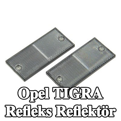 XL Yapışkan filmli refleks reflektör, sabitleme malzemesi içermez — Opel Tigra