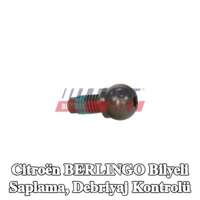FAST Bilyeli Saplama, debriyaj kontrolü — Citroën Berlingo