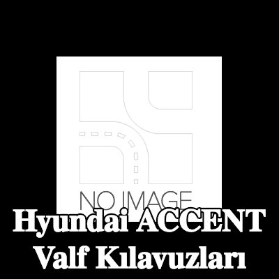BGA Valf Kılavuzları — 2002 Hyundai Accent
