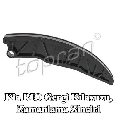 TOPRAN Gergi Kılavuzu, zamanlama zinciri — Kia Rio