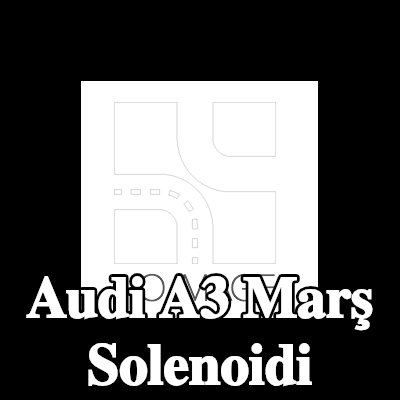 VALEO Marş solenoidi — Audi A3