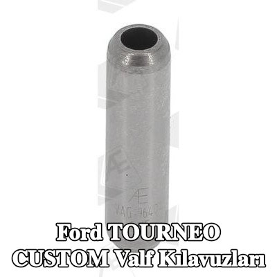 AE Valf Kılavuzları — 2016 Ford Tourneo Custom