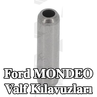 AE Valf Kılavuzları — Ford Mondeo