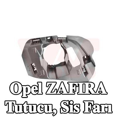 VAN WEZEL Tutucu, sis farı — Opel Zafira
