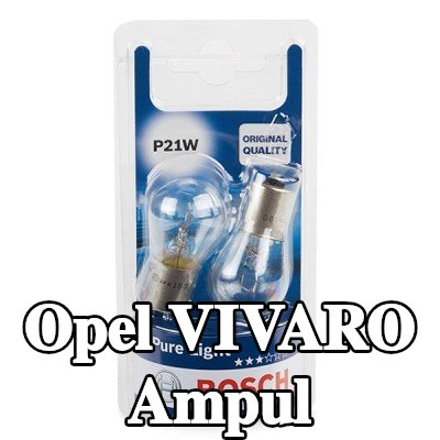 BOSCH Ampul — 2012 Opel Vivaro