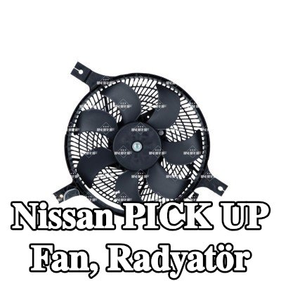NRF Fan, radyatör fan kapağı dahil radyatör — Nissan Pick Up