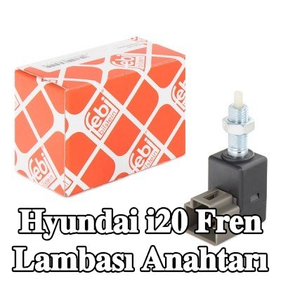 FEBI BILSTEIN Fren Lambası Anahtarı — 2012 Hyundai i20
