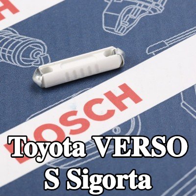 BOSCH Sigorta — Toyota Verso S