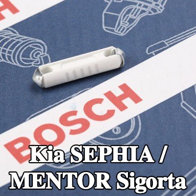 BOSCH Sigorta — Kia Sephia / Mentor