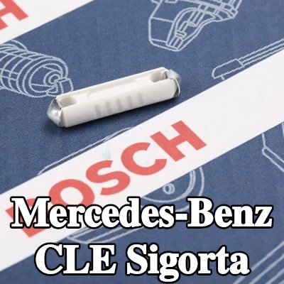 BOSCH Sigorta — Mercedes-Benz Cle