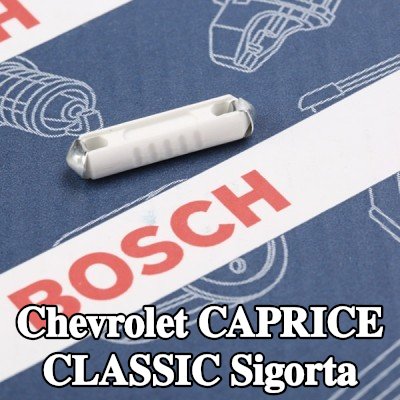 BOSCH Sigorta — Chevrolet Caprice Classic