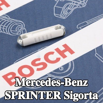BOSCH Sigorta — Mercedes-Benz Sprinter