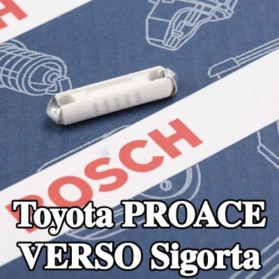 BOSCH Sigorta — Toyota Proace Verso