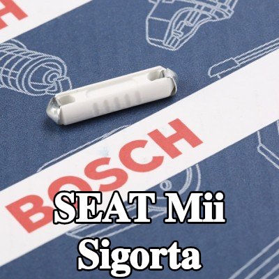 BOSCH Sigorta — SEAT Mii