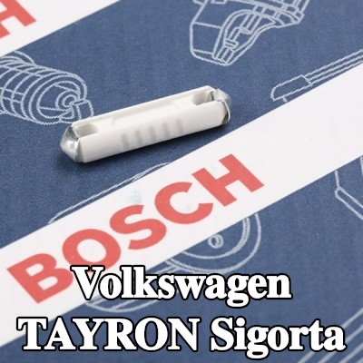 BOSCH Sigorta — Volkswagen Tayron