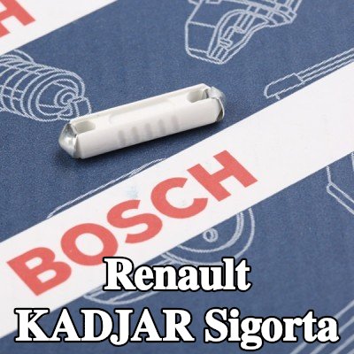 BOSCH Sigorta — Renault Kadjar
