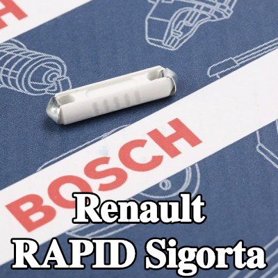 BOSCH Sigorta — Renault Rapid