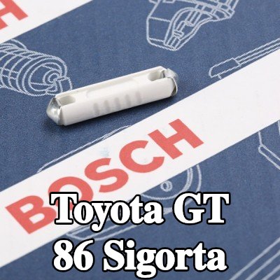 BOSCH Sigorta — Toyota Gt 86