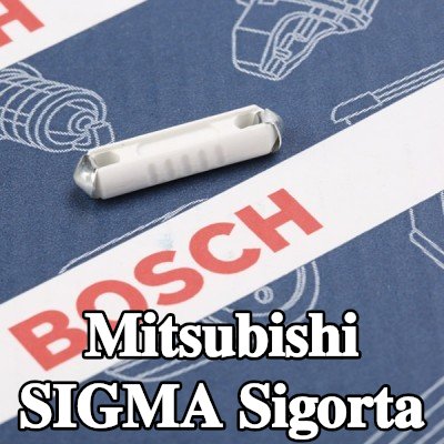 BOSCH Sigorta — Mitsubishi Sigma