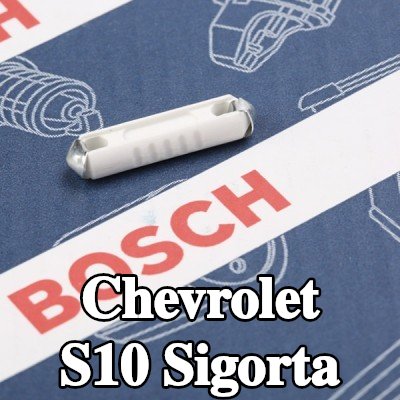 BOSCH Sigorta — Chevrolet S10