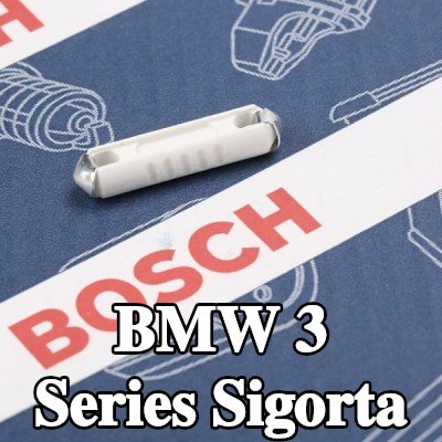 BOSCH Sigorta — BMW 3 Series