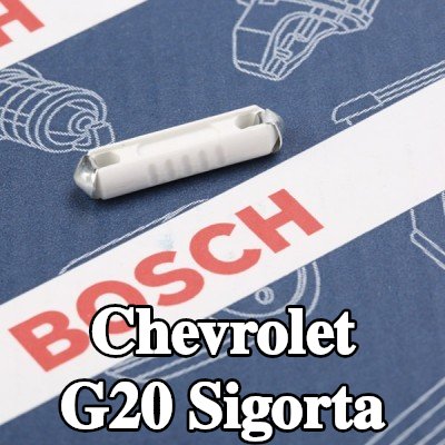 BOSCH Sigorta — Chevrolet G20