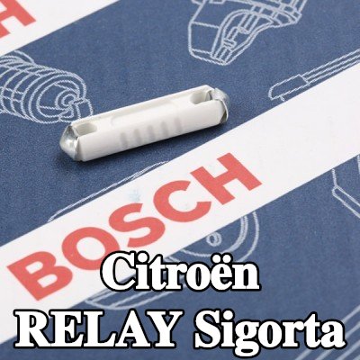 BOSCH Sigorta — Citroën Relay