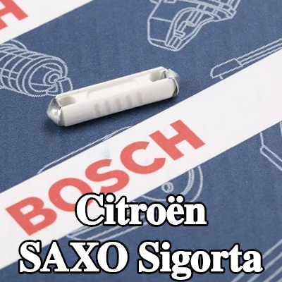 BOSCH Sigorta — Citroën Saxo