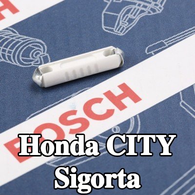 BOSCH Sigorta — Honda City