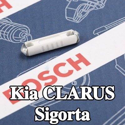 BOSCH Sigorta — Kia Clarus