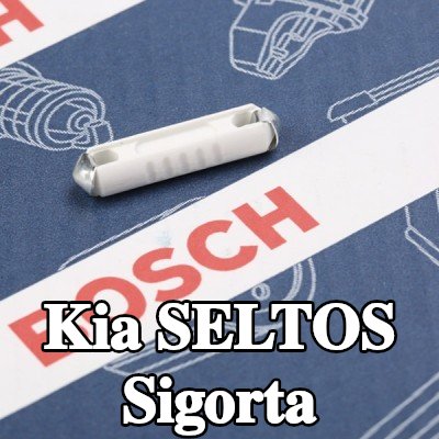 BOSCH Sigorta — Kia Seltos
