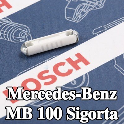 BOSCH Sigorta — Mercedes-Benz Mb 100