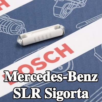BOSCH Sigorta — Mercedes-Benz Slr