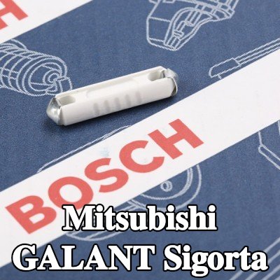 BOSCH Sigorta — Mitsubishi Galant