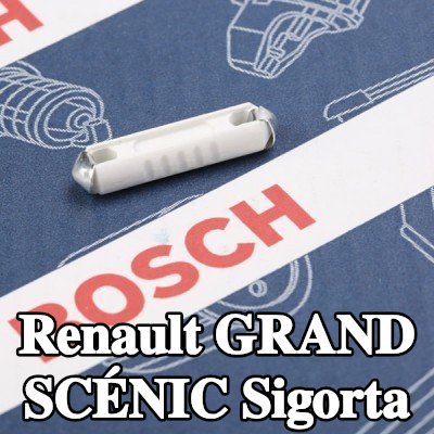 BOSCH Sigorta — Renault Grand Scénic