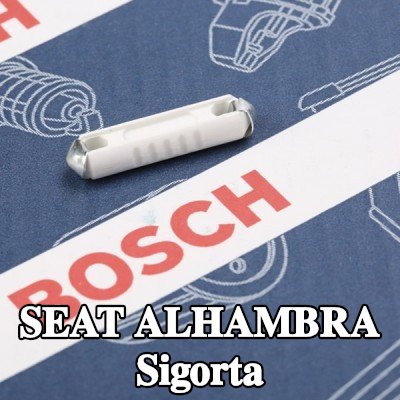BOSCH Sigorta — SEAT Alhambra