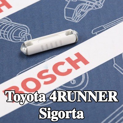 BOSCH Sigorta — Toyota 4runner