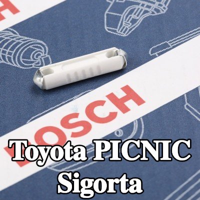 BOSCH Sigorta — Toyota Picnic