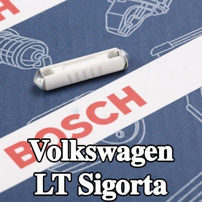 BOSCH Sigorta — Volkswagen Lt