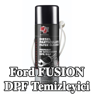 MA PROFESSIONAL DPF temizleyici DPF CLEANER — Ford Fusion
