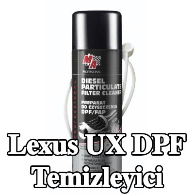 MA PROFESSIONAL DPF temizleyici DPF CLEANER — Lexus Ux