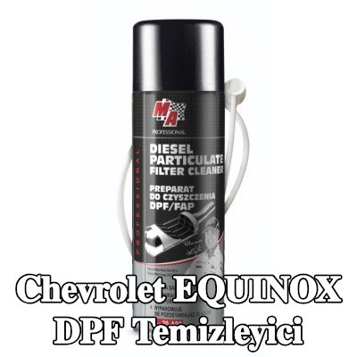 MA PROFESSIONAL DPF temizleyici DPF CLEANER — Chevrolet Equinox