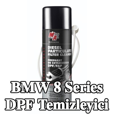 MA PROFESSIONAL DPF temizleyici DPF CLEANER — BMW 8 Series