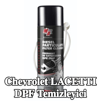 MA PROFESSIONAL DPF temizleyici DPF CLEANER — Chevrolet Lacetti