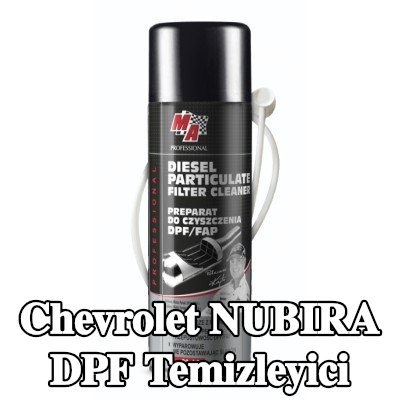 MA PROFESSIONAL DPF temizleyici DPF CLEANER — Chevrolet Nubira