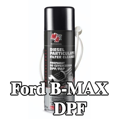 MA PROFESSIONAL منظف DPF منظف DPF — Ford B-max