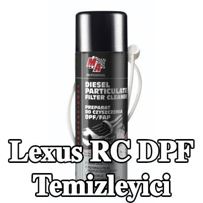 MA PROFESSIONAL DPF temizleyici DPF CLEANER — Lexus Rc