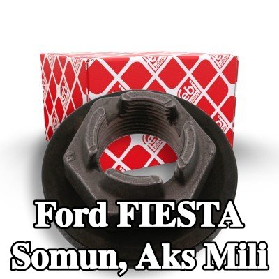 FEBI BILSTEIN Somun, arka aks ucu — Ford Fiesta