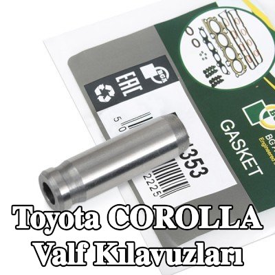 BGA Valf Kılavuzları — Toyota Corolla